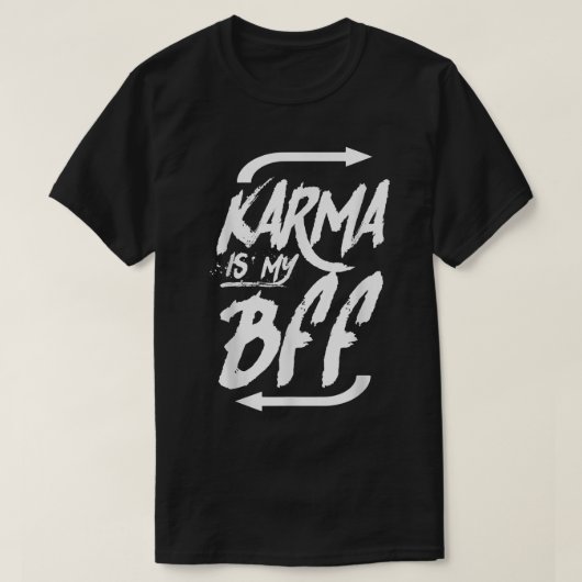カルマは私のBFFシャツだ Tシャツ (デザイン正面)