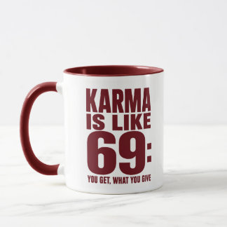 カルマは69みたいなものだよ、やったことに対して返ってくる Funny Quote マグカップ