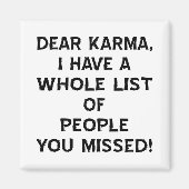 カルマ親愛私はあなたたちのリストを持っている マグネット (正面)