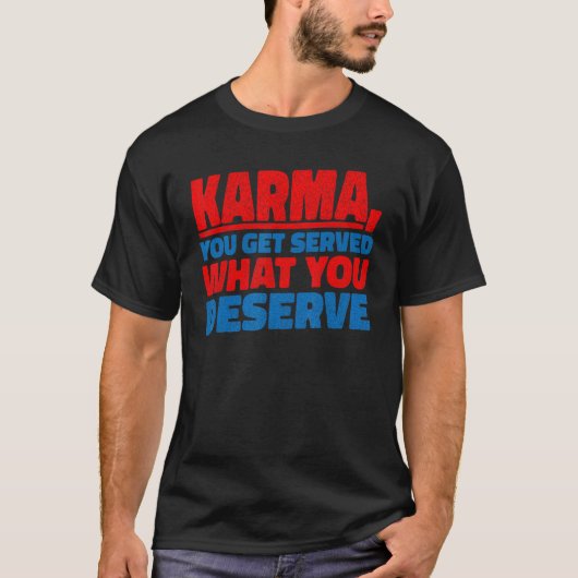 カルマ あなたが受けるべきものを受け取る Tシャツ (正面)
