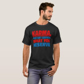 カルマ あなたが受けるべきものを受け取る Tシャツ (正面フル)