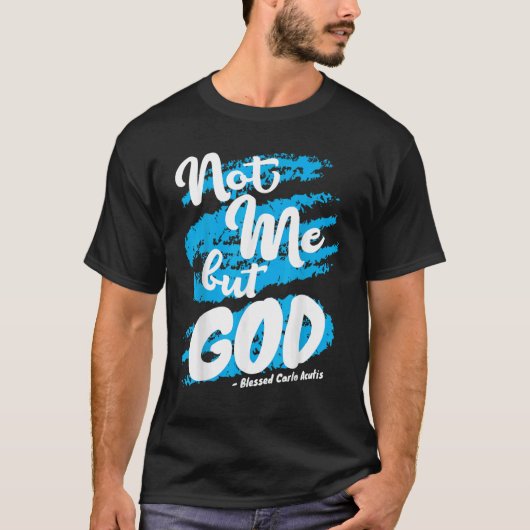 カルロ・アクティス祈りの言葉 カトリックの名言 Tシャツ (正面)