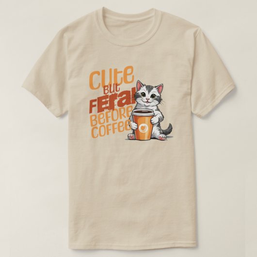 カワイイだがフェラルなコーヒーシャツ前 Tシャツ (デザイン正面)