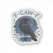 カワイイ鳴き声のワタシ ワタシはカラス Funny F-Caw-F Raven Bird F-Caw シール (正面)