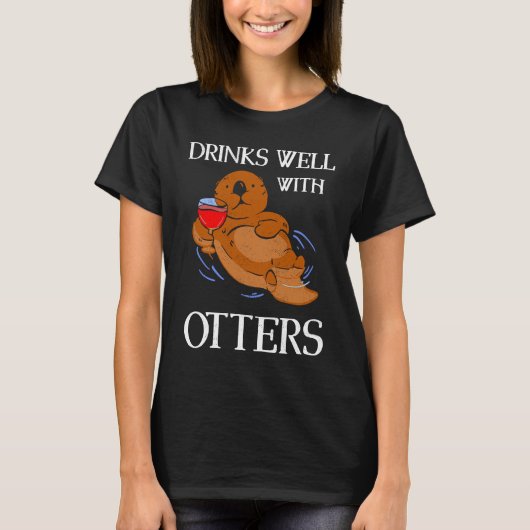 カワウソと飲むのが好き カワウソの飲酒 動物 Tシャツ (正面)