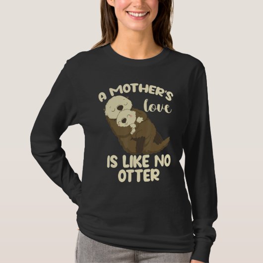 カワウソのようにはいかない母の愛 Tシャツ (正面)