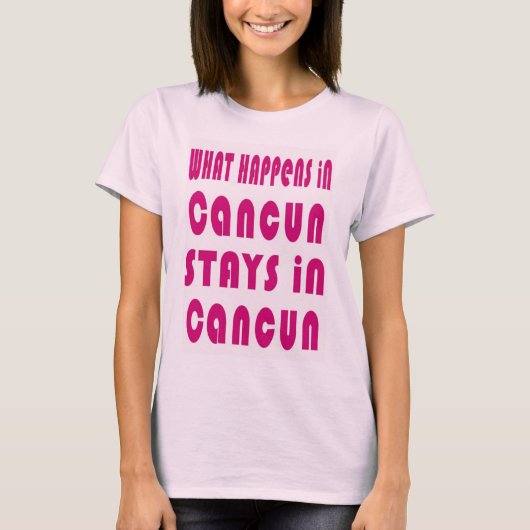 カンクンで起こること、カンクンにとどまる Tシャツ (正面)