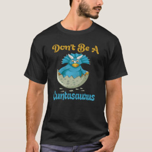 カンタサウルスにならないで Tシャツ