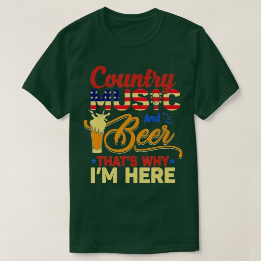 カントリー・ミュージックとビールThust Why Im Here Th Of Ju Tシャツ (デザイン正面)