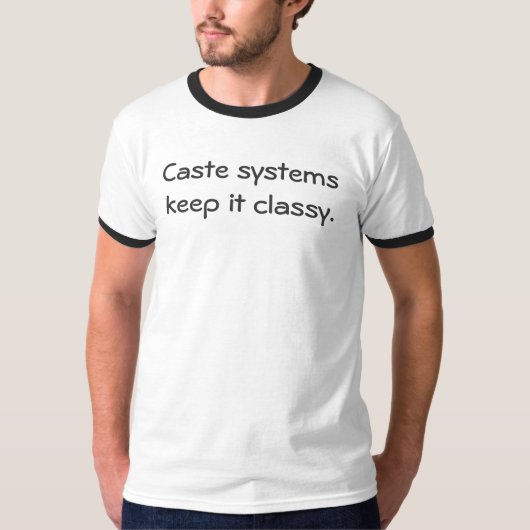 カースト制はそれを上品保ちます Tシャツ (正面)