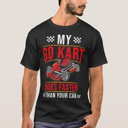 カーティングGoCartレースよりも速く行くKartレース Tシャツ (正面)