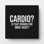 カーディオ – より多くのタコススペインののためのものか – おもしろい フォトプラーク (正面)