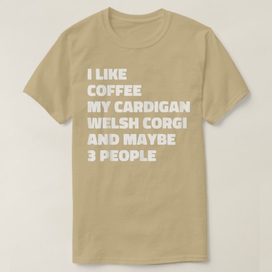 カーディガンウェルシュコーギー犬のオーナーコーヒーおもしろいことわざ Tシャツ (デザイン正面)