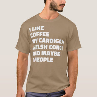 カーディガンウェルシュコーギー犬のオーナーコーヒーおもしろいことわざ Tシャツ