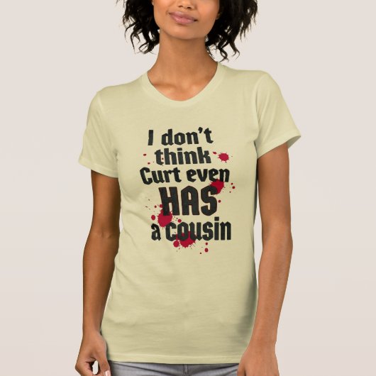 カートにいとこがいるなんて思えないわね Tシャツ (正面)