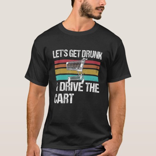 カートを飲取って運転しよう Tシャツ (正面)