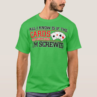 カードもしが壊れても私はネジトランプのポーカーテキサス州ホール Tシャツ