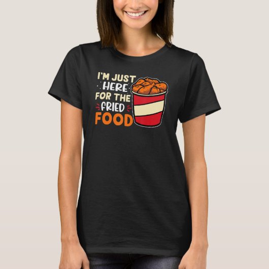 カーニバル揚げ物を食べに来ただけだ Tシャツ (正面)