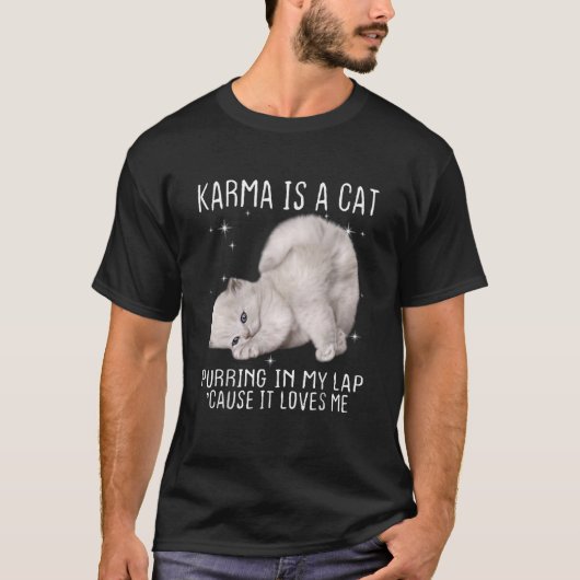 カーマは私の膝の上で鳴る猫の愛 Tシャツ (正面)