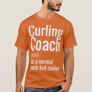 カーリングコーチクールは高おもしろい望だ Tシャツ