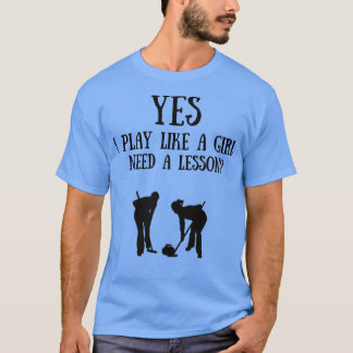 カーリングYes遊私は女の子のようにレッスンが必要 Tシャツ