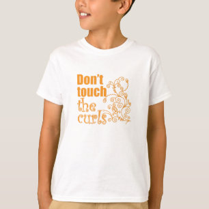カールに触れないで下さい! Tシャツ