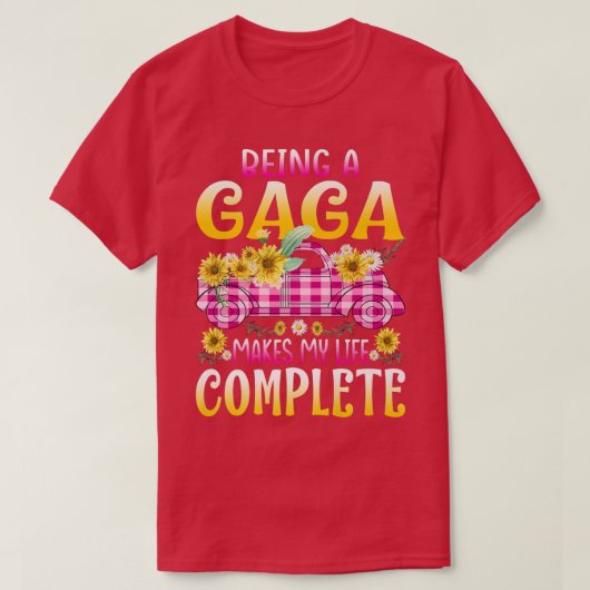 ガガは私の人生を完全なヒマワリに変える Tシャツ (デザイン正面)