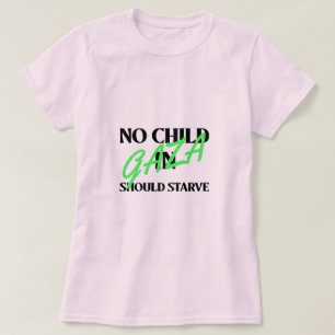 ガザの子どもがガザの飢餓を飢えさせてはならない Tシャツ