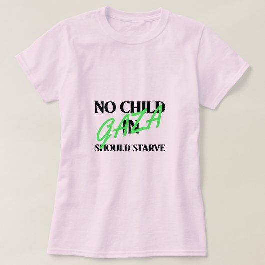 ガザの子どもがガザの飢餓を飢えさせてはならない Tシャツ (デザイン正面)