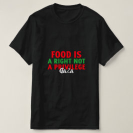 ガザの飢餓 Food Is a right Not a privilage Tシャツ