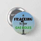 ガスの穴のためのFracking 缶バッジ (正面&裏面)