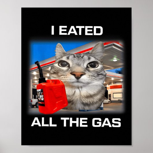 ガスを全部食べちゃった 笑える 馬鹿みたいに見つめる猫のミーム G ポスター (正面)
