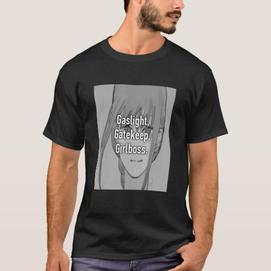 ガスライトゲートキープガールボスミーム6 Tシャツ (正面)