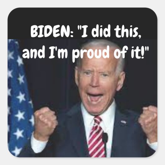 ガス価格:私はこれを行った&私は誇りを持ったそれを持っている!バイデン氏sq スクエアシール (正面)