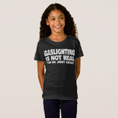 ガス灯はあなたは実在はあり熱狂するない Tシャツ (正面フル)