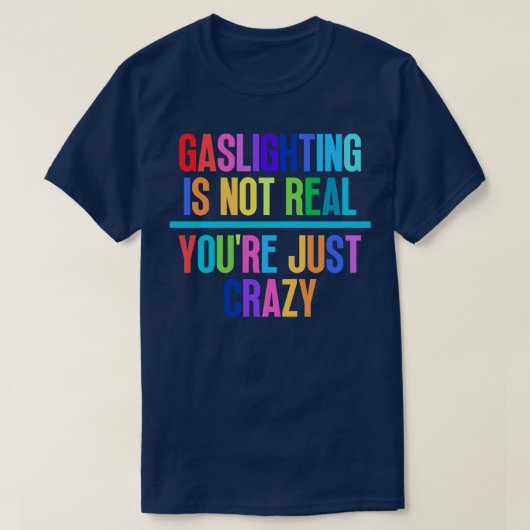 ガス灯は実在4時で熱狂するない Tシャツ (デザイン正面)