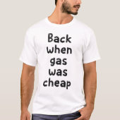 ガソリンが安かった時代 Tシャツ (正面)