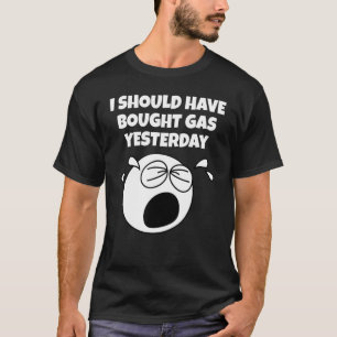 ガソリン価格の上昇が過去に発生した買はずだ Tシャツ