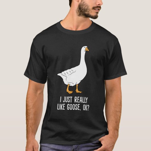 ガチョウは本当にガチョウが好き Tシャツ (正面)
