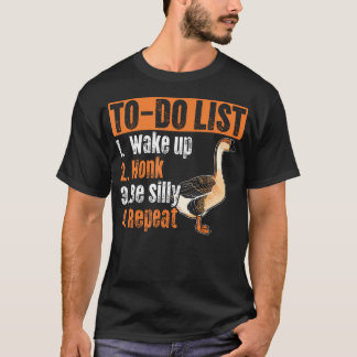 ガチョウ To Do リスト 起きて 鳴いて 戯れよう Tシャツ