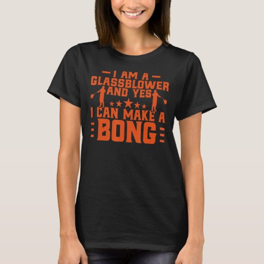 ガラス吹きYesIはBongガラス送風機1を作ることができる Tシャツ (正面)