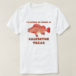 ガルベストンテキサス州私はむしろ魚釣り Tシャツ