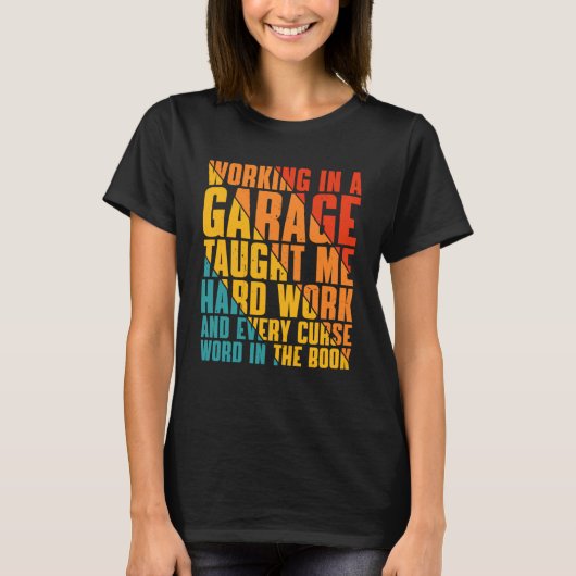 ガレージで働く教え私の懸命 Tシャツ (正面)