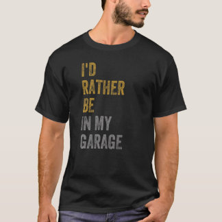 ガレージにいるほうがいい Tシャツ