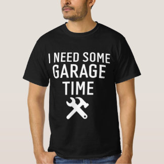 ガレージタイムが欲しい 面白い整備士のユーモア Tシャツ
