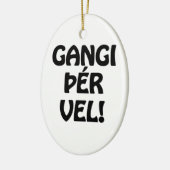 ガンジヴァル！頑張れ！アイスランド語 セラミックオーナメント (左)