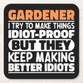 ガーデナー私は物を作ろうとするがおもしろい引用文ガーデナー スクエアペーパーコースター (正面)