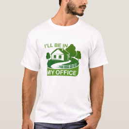 ガーデニングおもしろいデザイン私は私のオフィスにいる Tシャツ