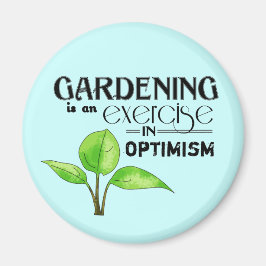 ガーデニングは楽観主義のエクササイズだ マグネット