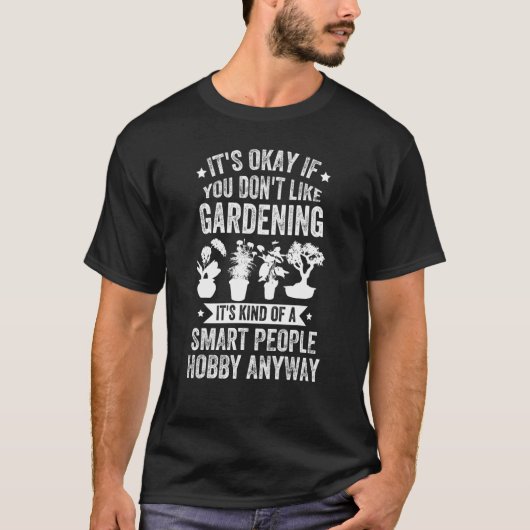 ガーデニングは知的センスの良い趣味 Tシャツ (正面)